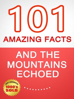 cover image of And the Mountains Echoed--101 Amazing Facts You Didn't Know
